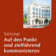 LUCAS ACADEMY Seminar Auf den Punkt und zielführend kommunizieren