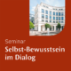 LUCAS ACADEMY Seminar Selbstbewusstsein im Dialog