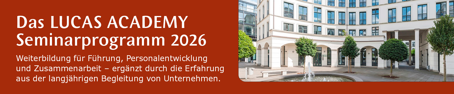 Die LUCAS ACADEMY – Seminare für Führung, Personalentwicklung und Zusammenarbeit